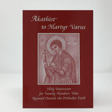 Akathist to Martyr Varus Holy Intercessor for Family Members Who Reposed Outside the Orthodox Faith orthodox book sold in Canada by the sisters of monasterevmc.org