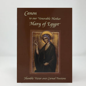Canon to St. Mary of Egypt, humble victor over the carnal passions orthodox book sold in Canada by the sisters of monasterevmc.org