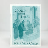 Canon to the Lord for a sick child orthodox book sold in Canada by the sisters of the Greek Orthodox monasterevmc.org