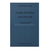 Christ, Our Way and Our Life, a presentation of the theology of Saint Sophrony orthodox book sold by the sisters of monasterevmc.org