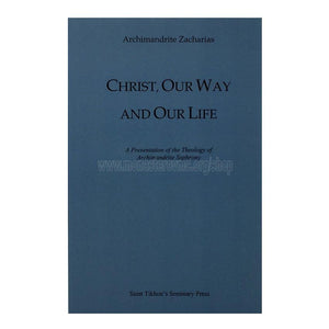 Christ, Our Way and Our Life, a presentation of the theology of Saint Sophrony orthodox book sold by the sisters of monasterevmc.org