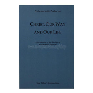 Christ, Our Way and Our Life, a presentation of the theology of Saint Sophrony orthodox book sold by the sisters of monasterevmc.org