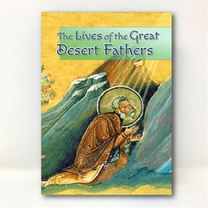 The lives of the great desert Fathers, Orthodox book sold by the sisters of monasterevmc.org