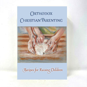 Orthodox Christian Parenting orthodox book sold in Canada by the sisters of monasterevmc.org