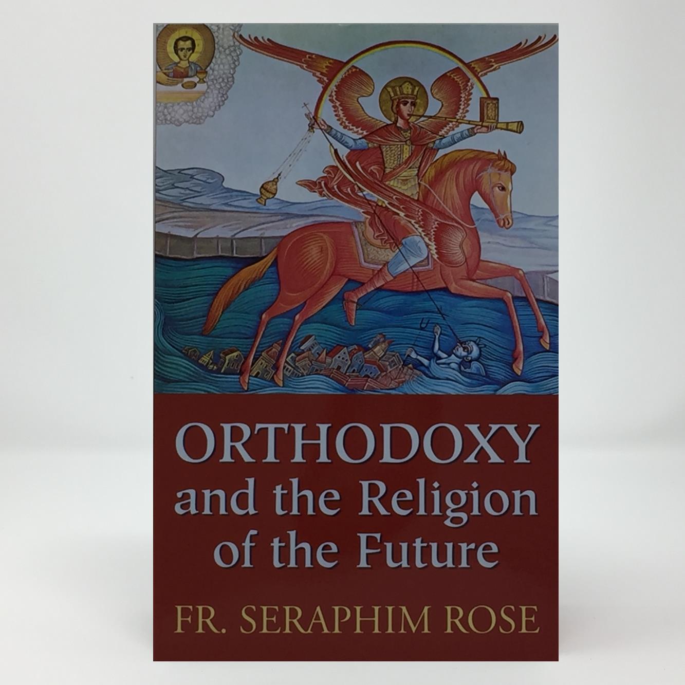 Orthodoxy and the religion of the future orthodox book sold in Canada by the sisters of monasterevmc.org