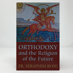 Orthodoxy and the religion of the future orthodox book sold in Canada by the sisters of monasterevmc.org