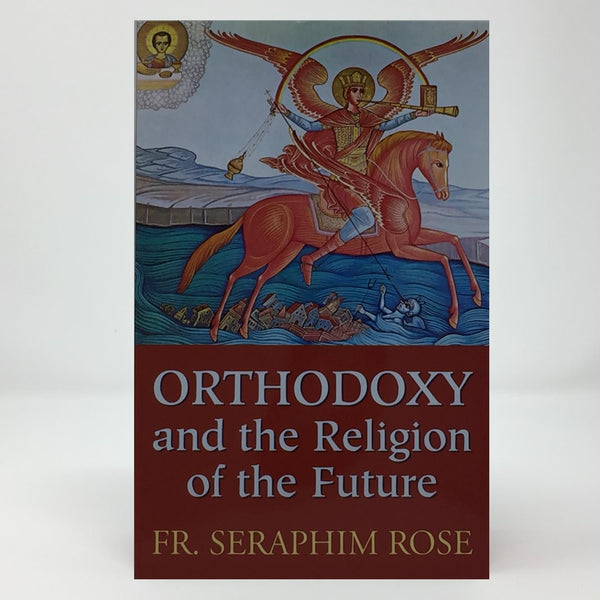 Orthodoxy and the religion of the future orthodox book sold in Canada by the sisters of monasterevmc.org