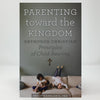 Parenting toward the Kingdom orthodox book sold in Canada by the sisters of Greek Orthodox monasterevmc.org